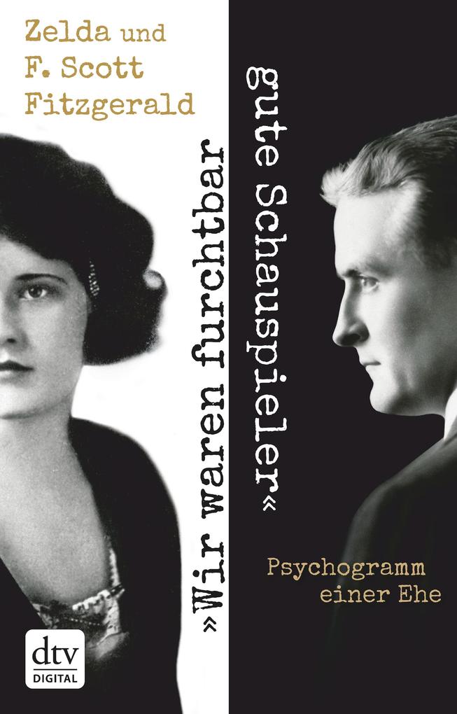 ebook F. Scott Fitzgerald Zelda Fitzgerald: "Wir waren furchtbar gute Schauspieler" bei ebook.de