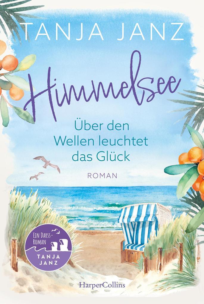ebook Tanja Janz: Himmelsee - Über den Wellen leuchtet das Glück (Himmelsee 1) bei ebook.de