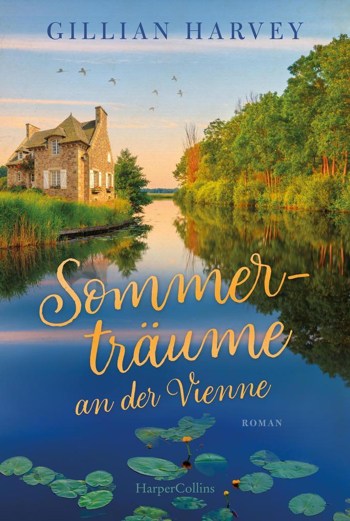 ebook Gillian Harvey: Sommerträume an der Vienne bei ebook.de