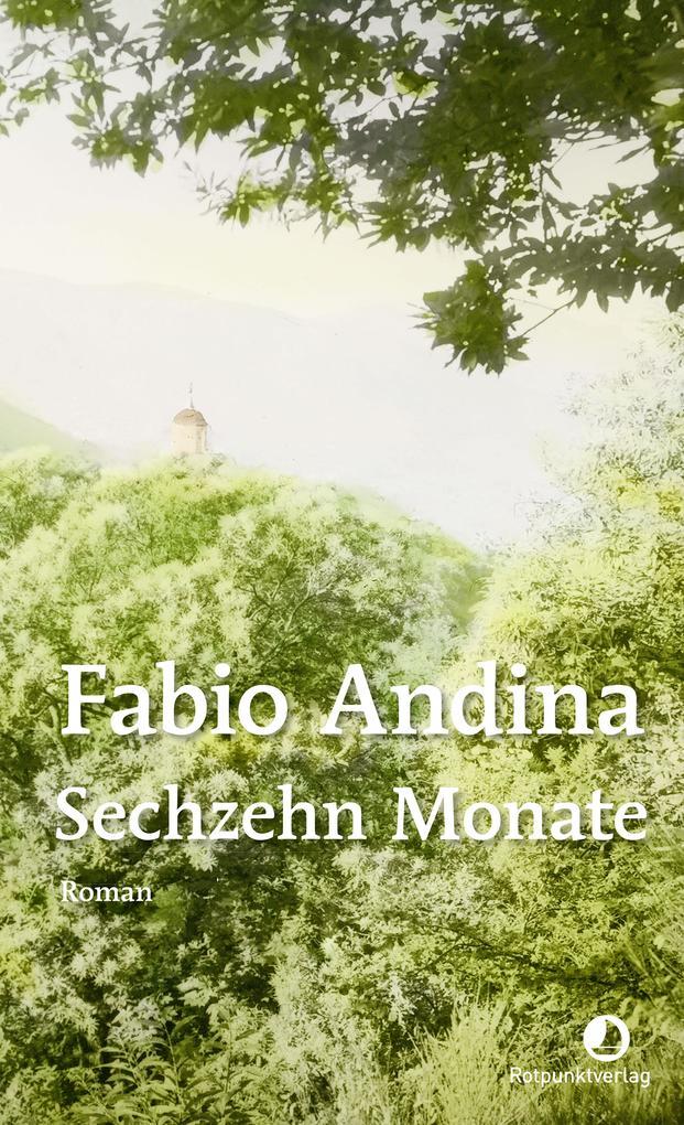 ebook Fabio Andina Karin Diemerling: Sechzehn Monate bei ebook.de