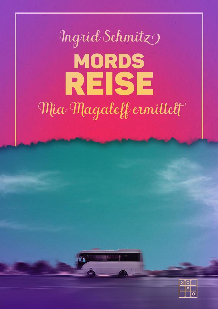 ebook Ingrid Schmitz: Mordsreise bei ebook.de