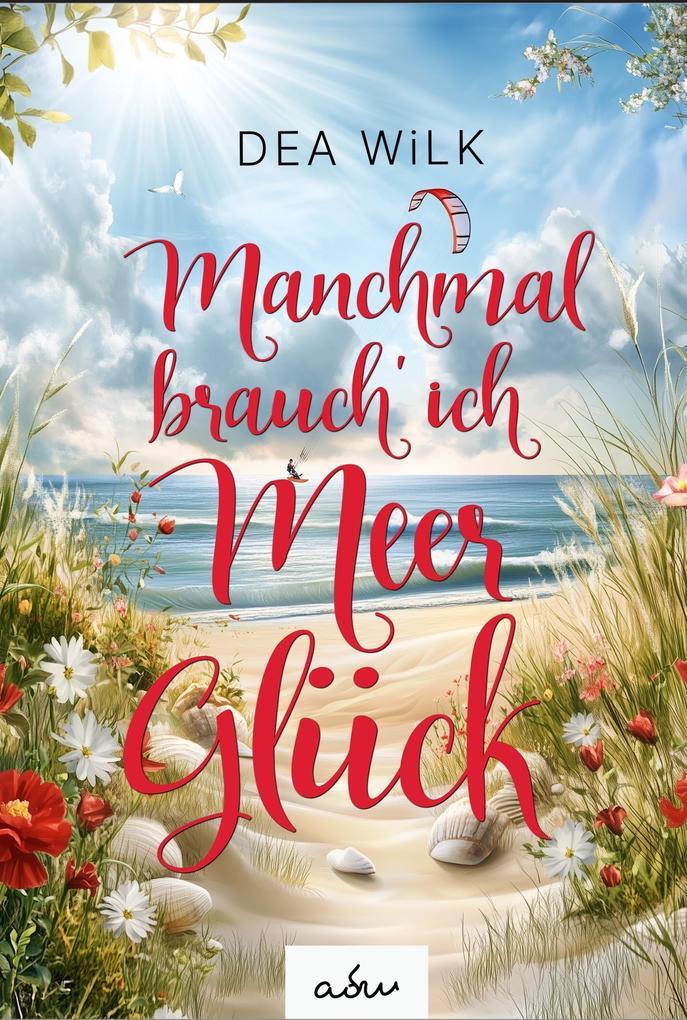 ebook Dea WiLK: Manchmal brauch' ich Meer Glück bei ebook.de Black Friday