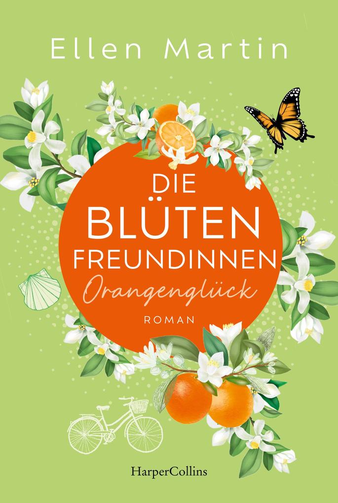 ebook Ellen Martin: Die Blütenfreundinnen - Orangenglück bei ebook.de