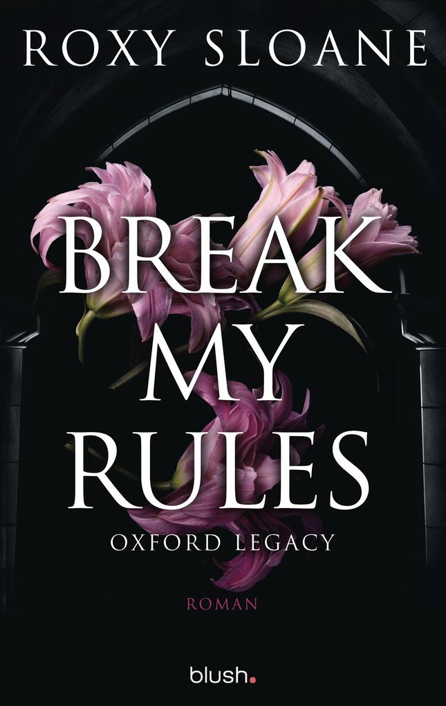 ebook Roxy Sloane: Break My Rules - Oxford Legacy bei ebook.de