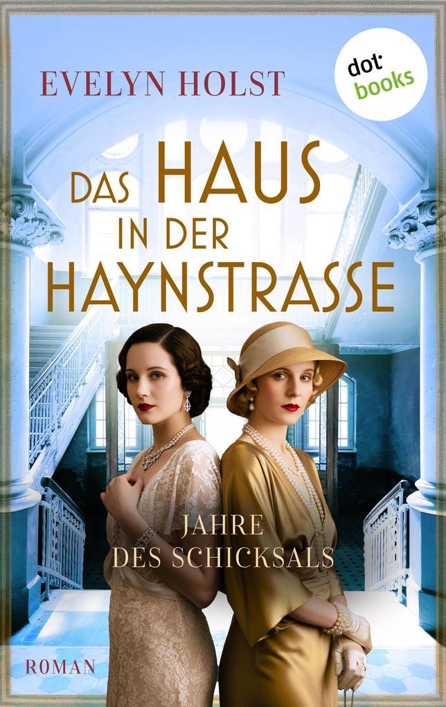 ebook Evelyn Holst: Das Haus in der Haynstraße - Jahre des Schicksals bei ebook.de