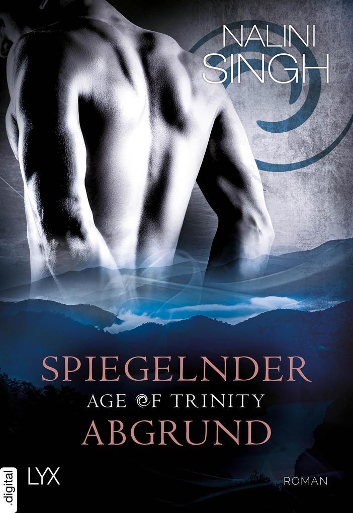 ebook Nalini Singh: Age of Trinity - Spiegelnder Abgrund bei ebook.de