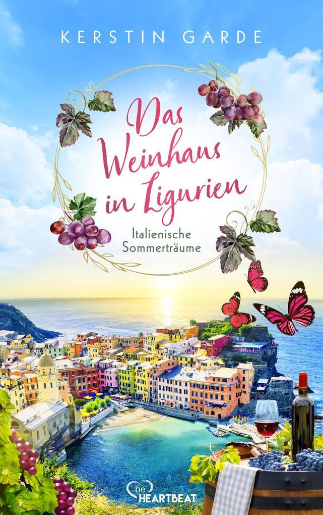 ebook Kerstin Garde: Italienische Sommerträume - Das Weinhaus in Ligurien bei ebook.de