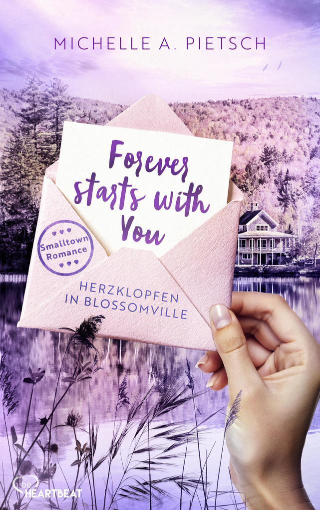 ebook Michelle A. Pietsch: Forever starts with you - Herzklopfen in Blossomville bei ebook.de Muttertagsangebot