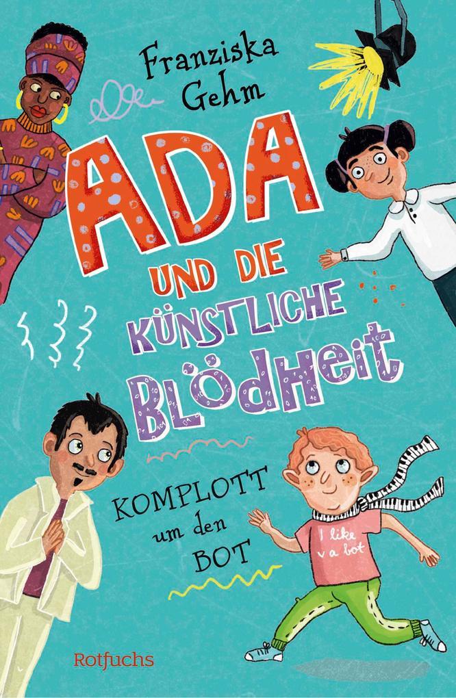 ebook Franziska Gehm: Ada und die Künstliche Blödheit - Komplott um den Bot bei ebook.de