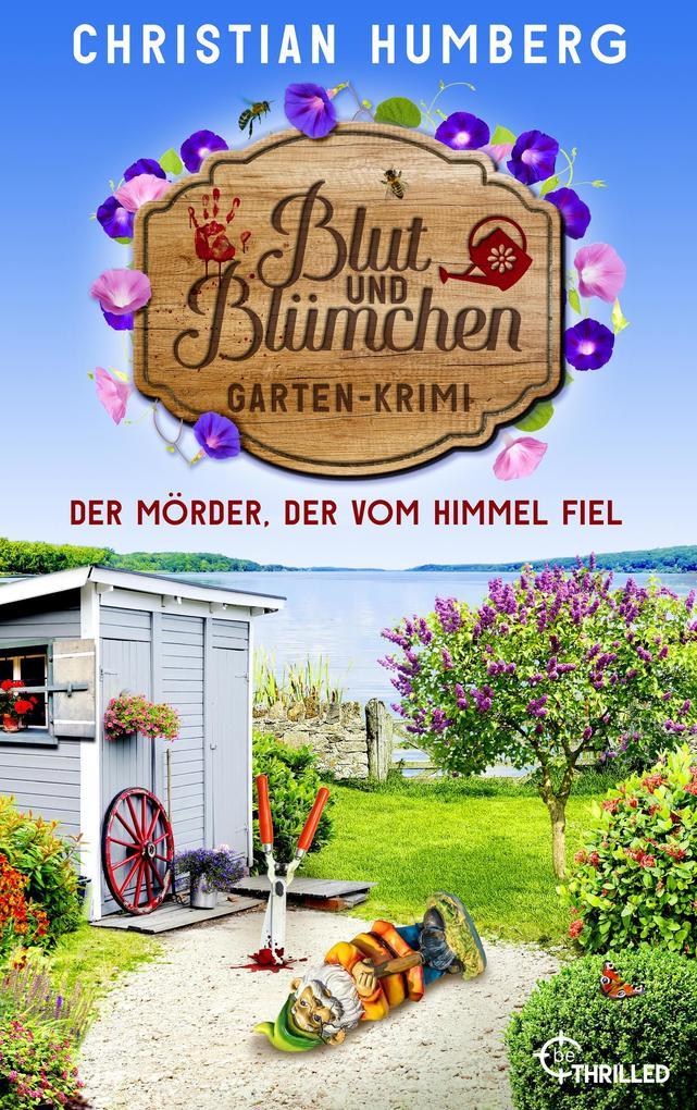 ebook Christian Humberg: Blut und Blümchen - Der Mörder der vom Himmel fiel bei ebook.de