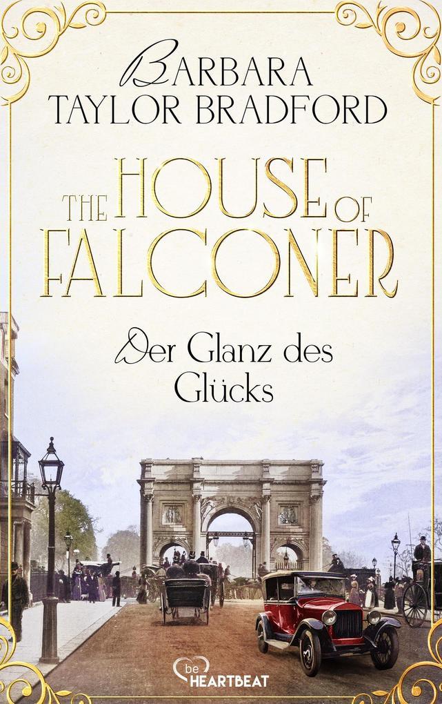 ebook Barbara Taylor Bradford: The House of Falconer - Der Glanz des Glücks bei ebook.de