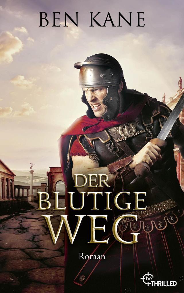 ebook Ben Kane: Der blutige Weg bei ebook.de