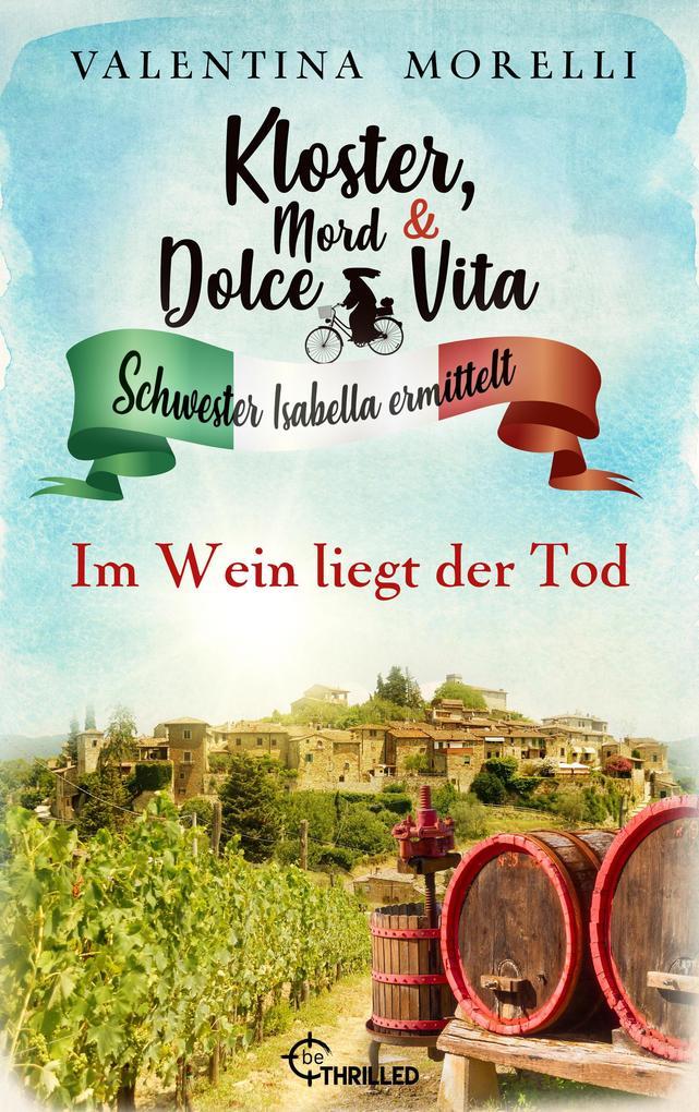 ebook Valentina Morelli: Kloster Mord und Dolce Vita - Im Wein liegt der Tod bei ebook.de