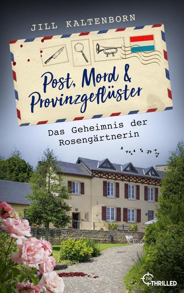 ebook Jill Kaltenborn: Post Mord und Provinzgeflüster - Das Geheimnis der Rosengärtnerin bei ebook.de