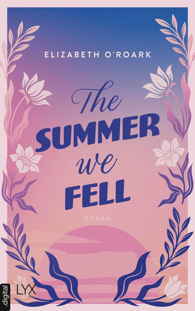 ebook Elizabeth O'Roark: The Summer We Fell bei ebook.de