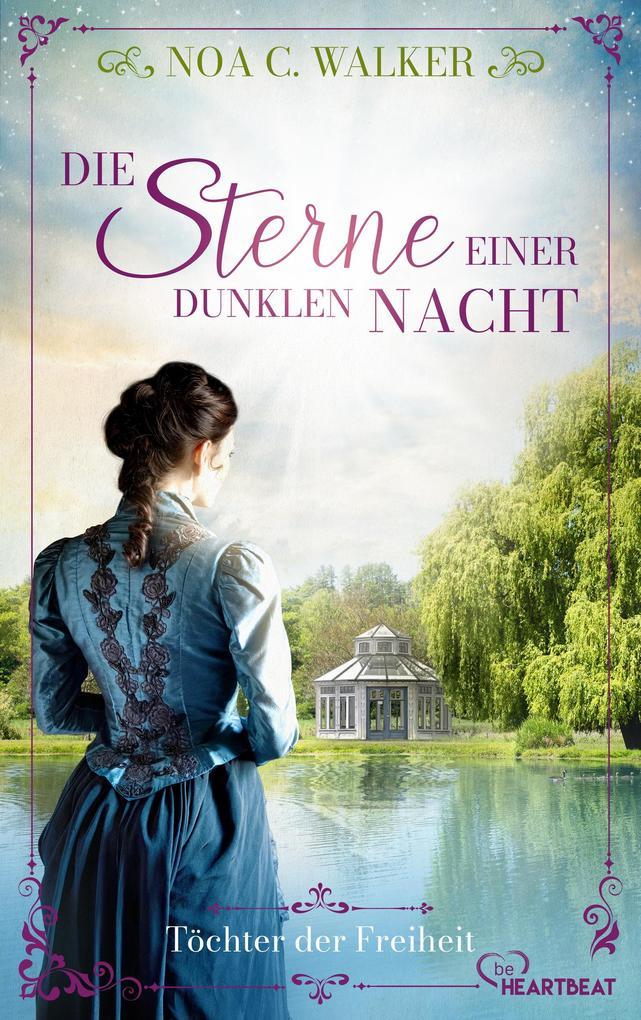 ebook Noa C. Walker: Die Sterne einer dunklen Nacht - Töchter der Freiheit bei ebook.de