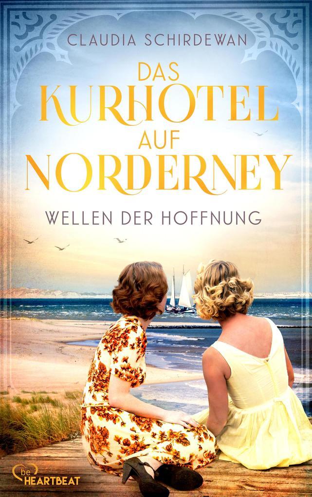 ebook Claudia Schirdewan: Das Kurhotel auf Norderney - Wellen der Hoffnung bei ebook.de