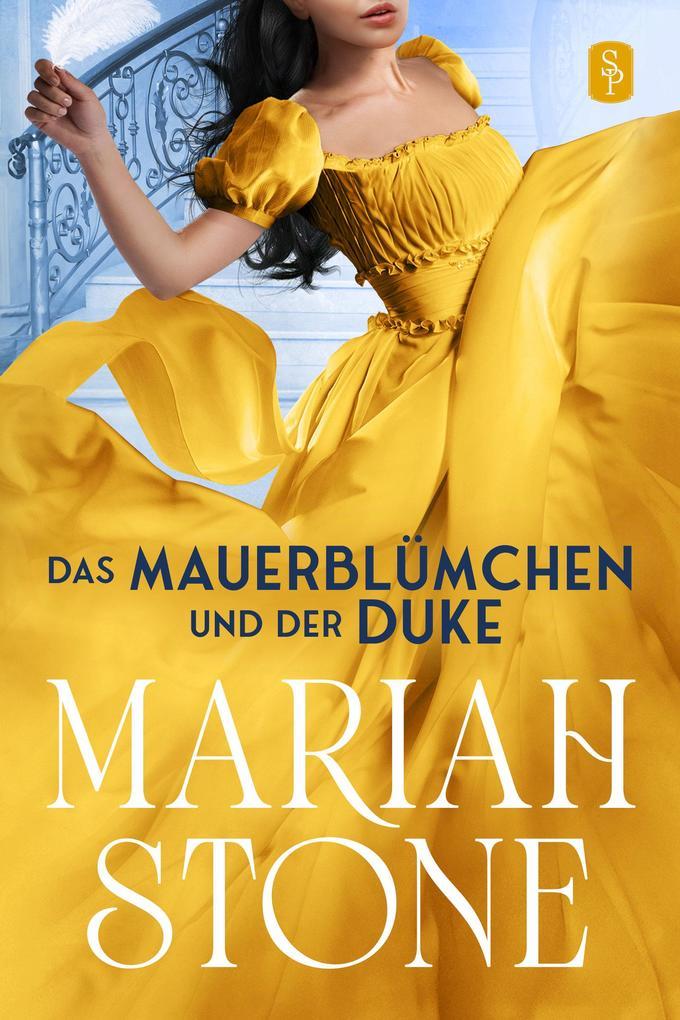 ebook Mariah Stone: Das Mauerblümchen und der Duke - Zweiter Band der Sündhafte Lords-Reihe bei ebook.de