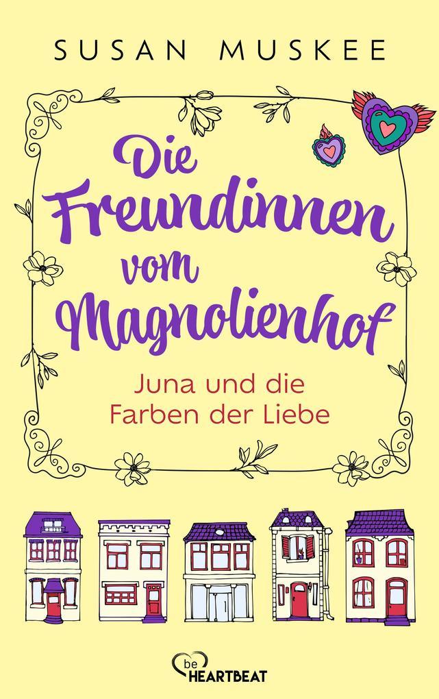 ebook Susan Muskee: Die Freundinnen vom Magnolienhof - Juna und die Farben der Liebe bei ebook.de