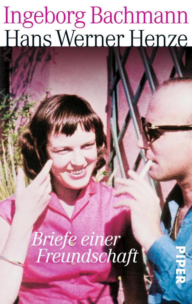 ebook Ingeborg Bachmann Hans Werner Henze: Briefe einer Freundschaft bei ebook.de