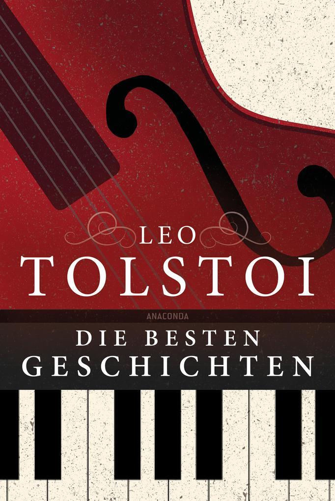 ebook Leo Tolstoi: Leo Tolstoi - Die besten Geschichten bei ebook.de
