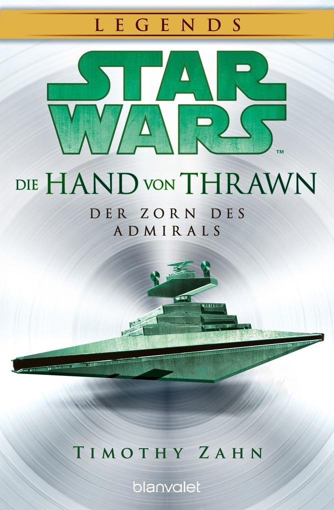 ebook Timothy Zahn: Star Wars(TM) Die Hand von Thrawn - Der Zorn des Admirals bei ebook.de