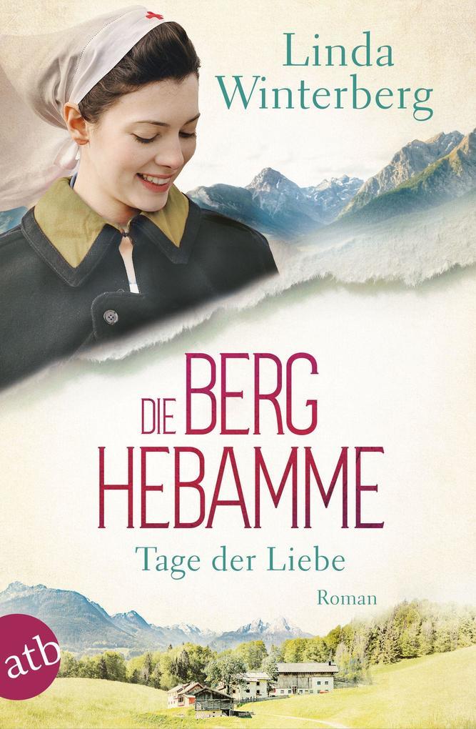 ebook Linda Winterberg: Die Berghebamme - Tage der Liebe bei ebook.de
