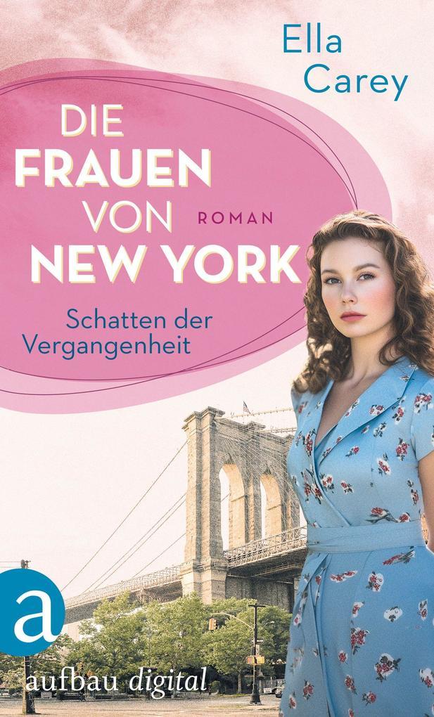 ebook Ella Carey: Die Frauen von New York - Schatten der Vergangenheit bei ebook.de