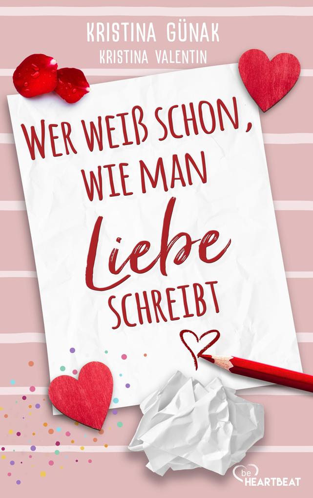 ebook Kristina Günak Kristina Valentin: Wer weiß schon wie man Liebe schreibt bei ebook.de