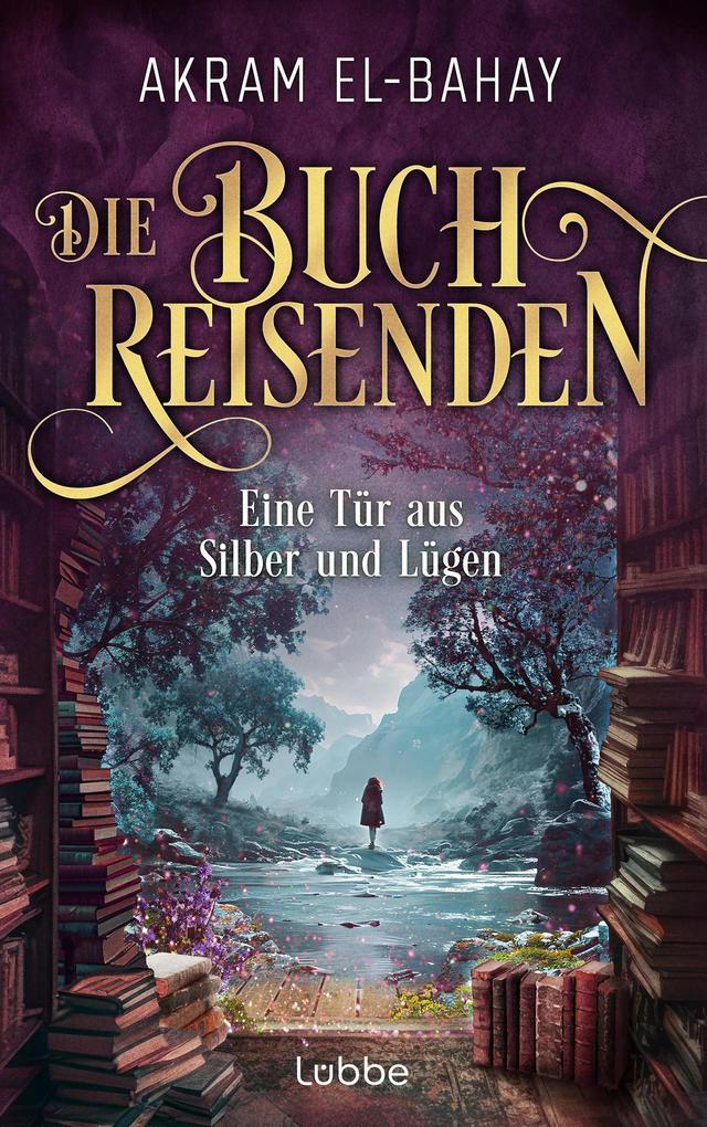 ebook Akram El-Bahay: Die Buchreisenden - Eine Tür aus Silber und Lügen bei ebook.de