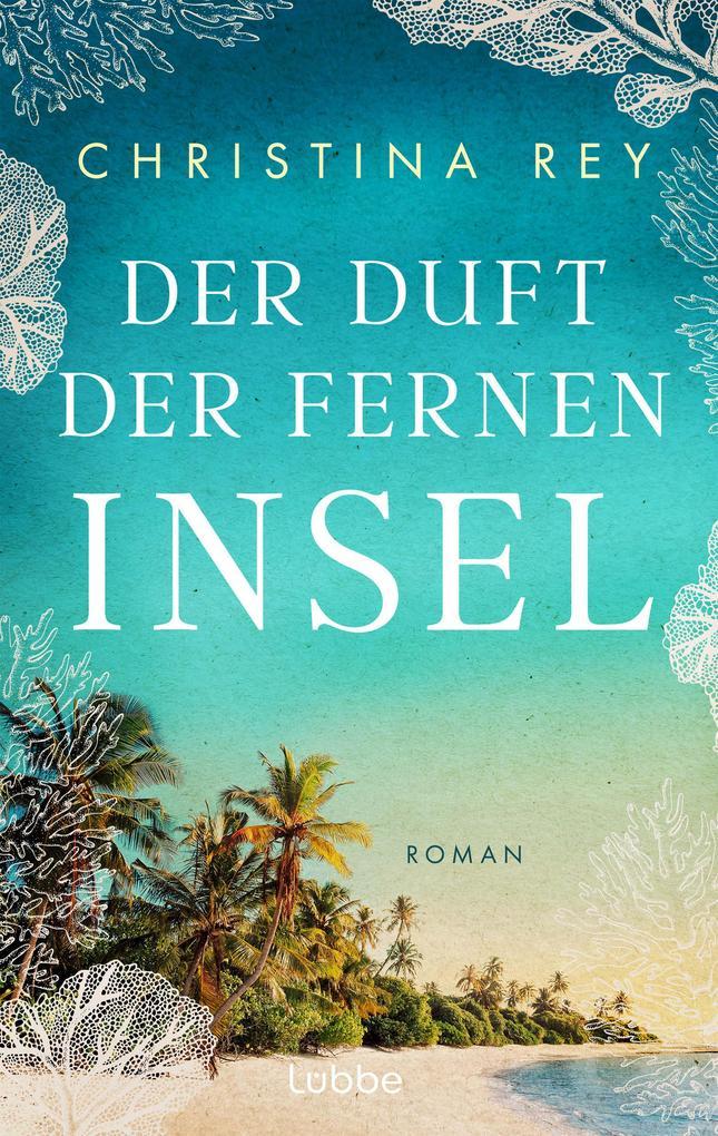 ebook Christina Rey: Der Duft der fernen Insel bei ebook.de