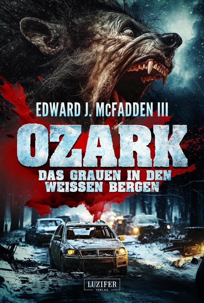 ebook Edward J. Mc Fadden III: OZARK - DAS GRAUEN IN DEN WEISSEN BERGEN bei ebook.de