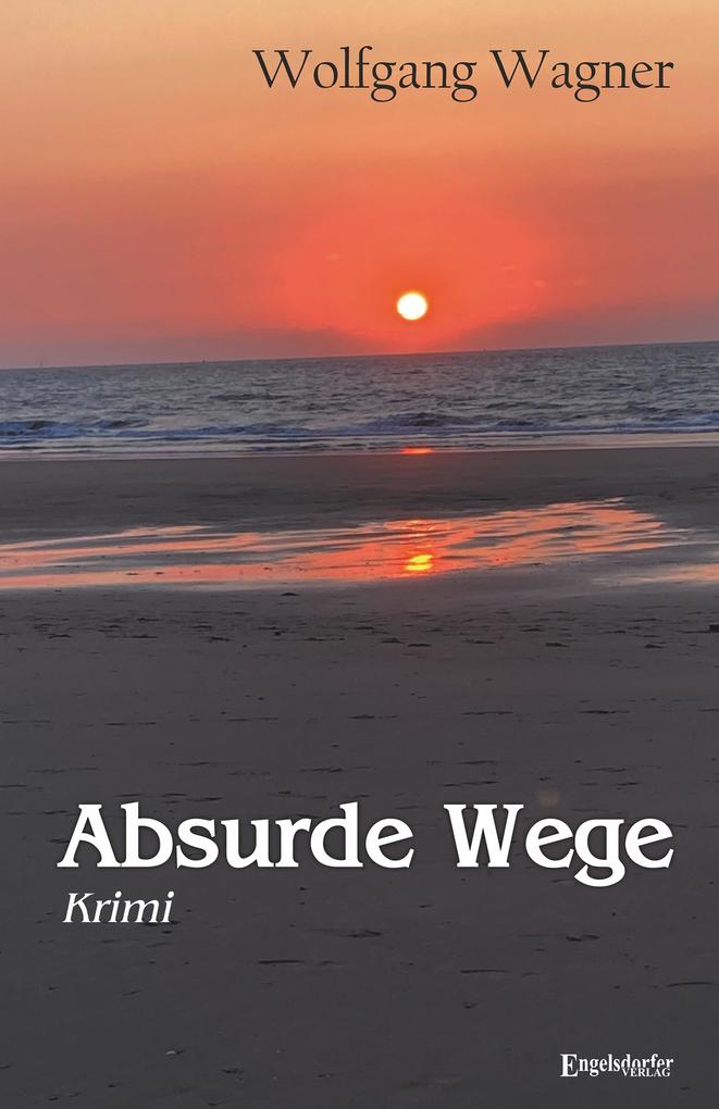 ebook Wolfgang Wagner: Absurde Wege bei ebook.de