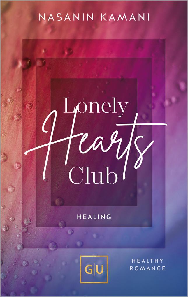 ebook Nasanin Kamani Dr. med. Nasanin Kamani: Lonely Hearts Club. Healing bei ebook.de