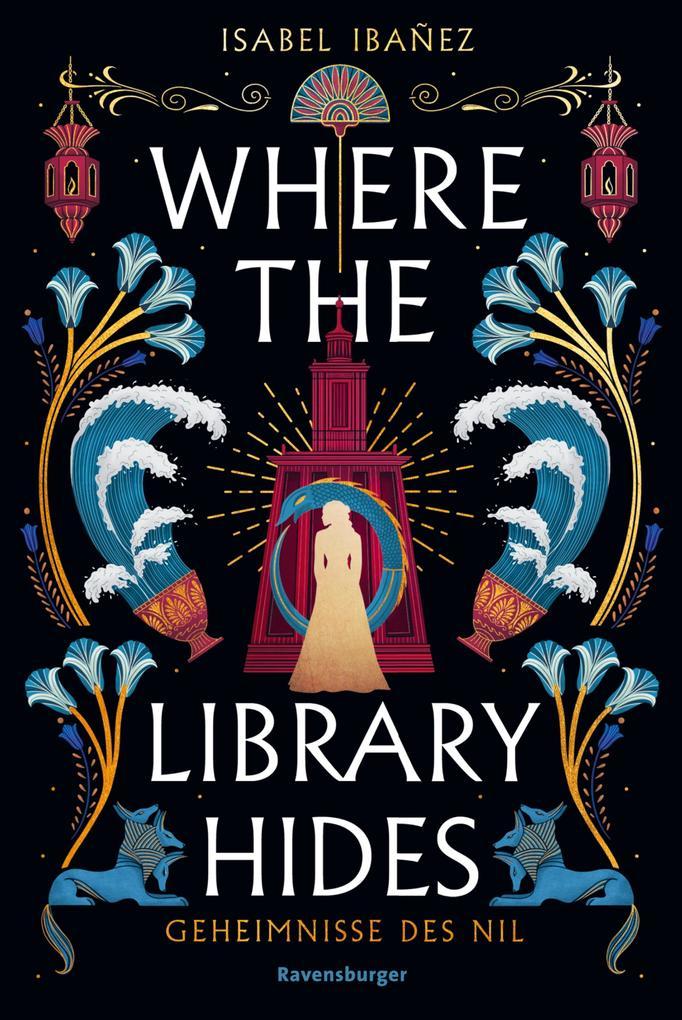 ebook Isabel Ibañez: Geheimnisse des Nil Band 2 - Where the Library Hides bei ebook.de