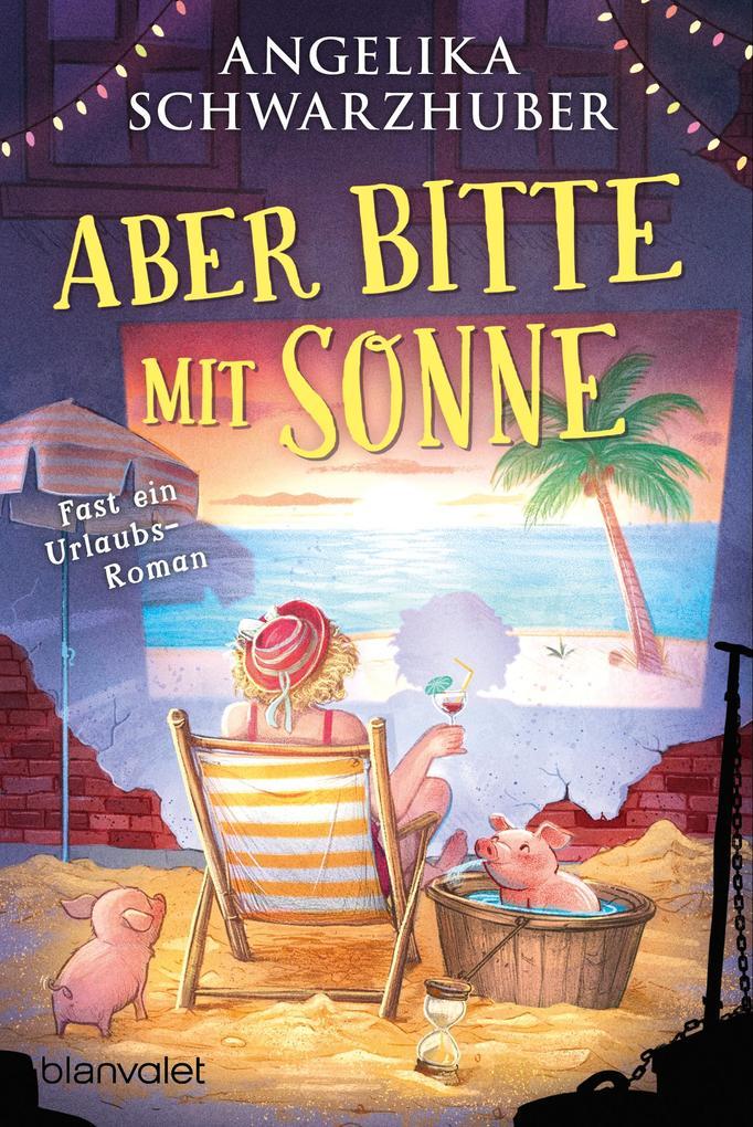 ebook Angelika Schwarzhuber: Aber bitte mit Sonne bei ebook.de