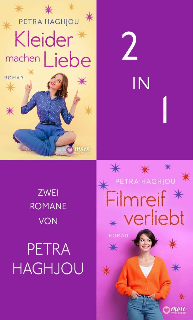 ebook Petra Haghjou: Kleider machen Liebe & Filmreif verliebt (EXKLUSIV bei uns) bei ebook.de