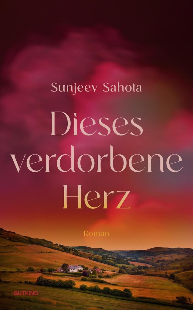 ebook Sunjeev Sahota: Dieses verdorbene Herz bei ebook.de