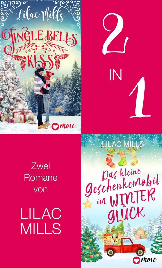 ebook Lilac Mills: Jingle Bells Kiss & Das kleine Geschenkemobil im Winterglück bei ebook.de