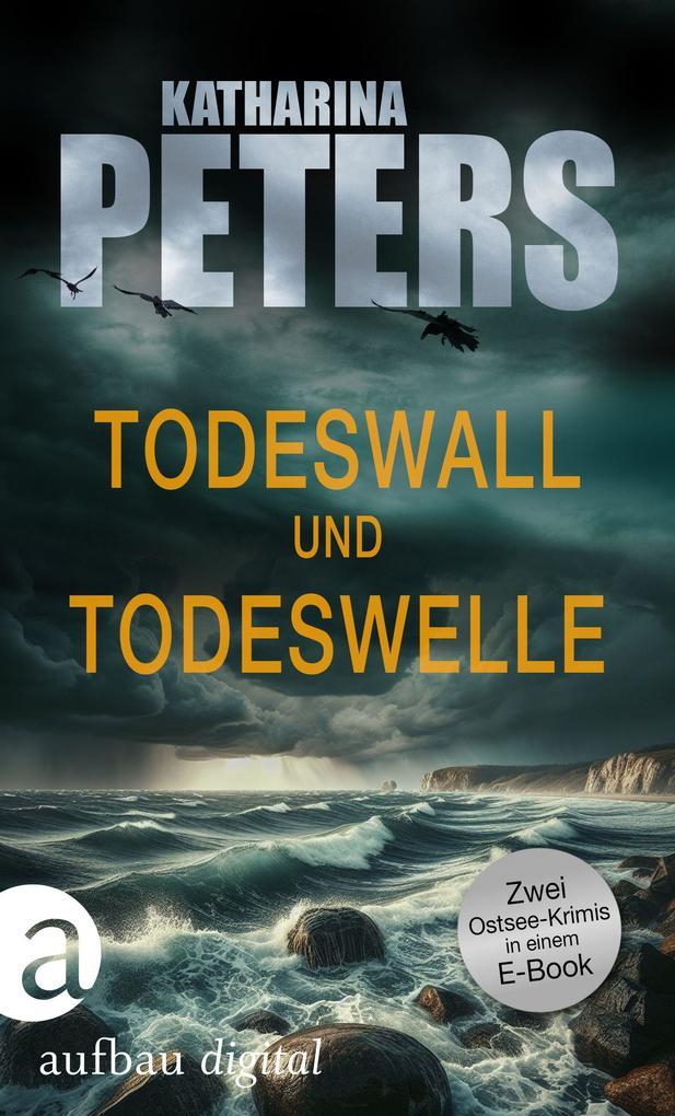 ebook Katharina Peters: Todeswall & Todeswelle bei ebook.de