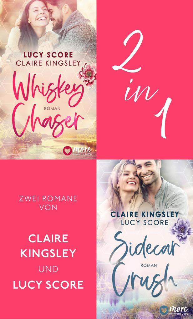 ebook Claire Kingsley Lucy Score: Whiskey Chaser & Sidecar Crush bei ebook.de