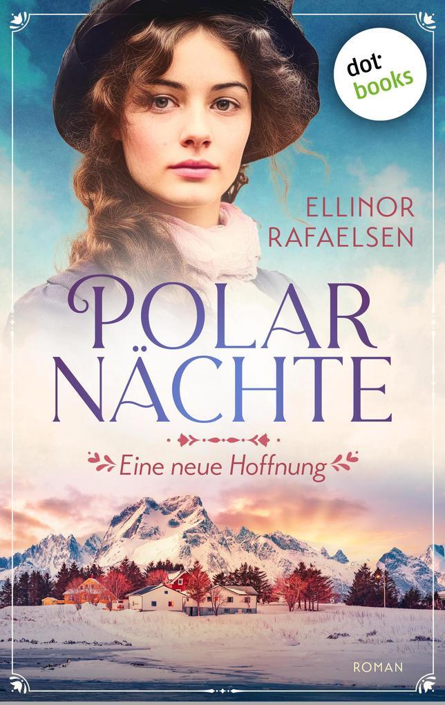 ebook Ellinor Rafaelsen: Polarnächte - Eine neue Hoffnung bei ebook.de