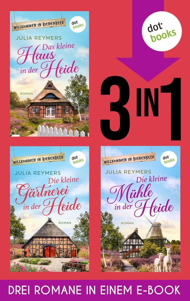 ebook Julia Reymers: Das kleine Haus in der Heide Die kleine Gärtnerei in der Heide & Die kleine Mühle in der Heide bei ebook.de