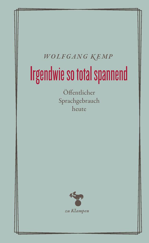ebook Wolfgang Kemp: Irgendwie so total spannend bei ebook.de Online