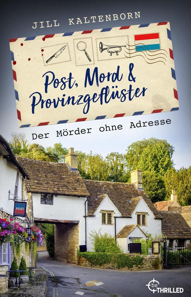 ebook Jill Kaltenborn: Post Mord und Provinzgeflüster - Der Mörder ohne Adresse bei ebook.de