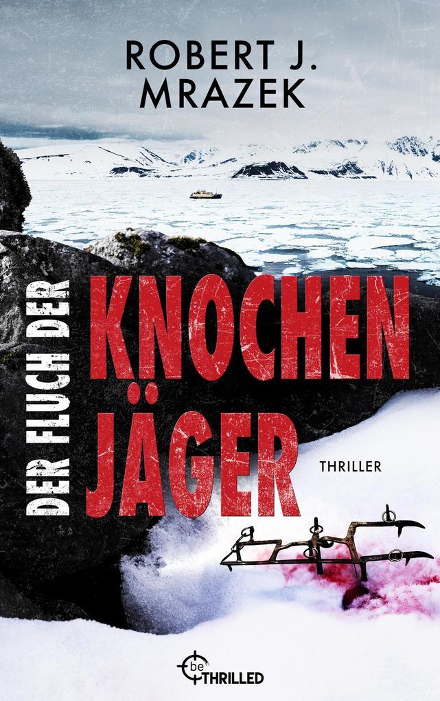 ebook Robert J. Mrazek: Der Fluch der Knochenjäger bei ebook.de