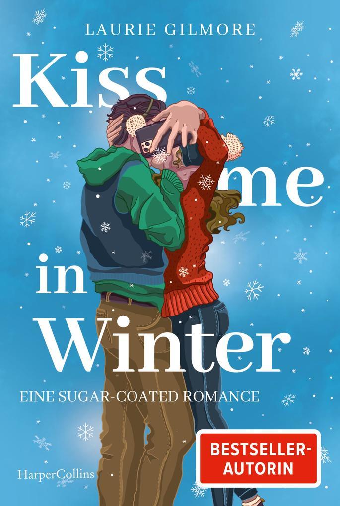 ebook Laurie Gilmore: Kiss me in Winter. Eine sugar coated Romance bei ebook.de