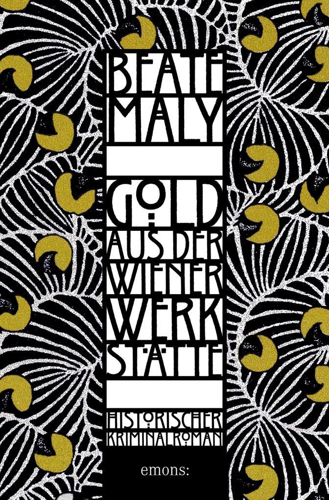 ebook Beate Maly: Gold aus der Wiener Werkstätte bei ebook.de