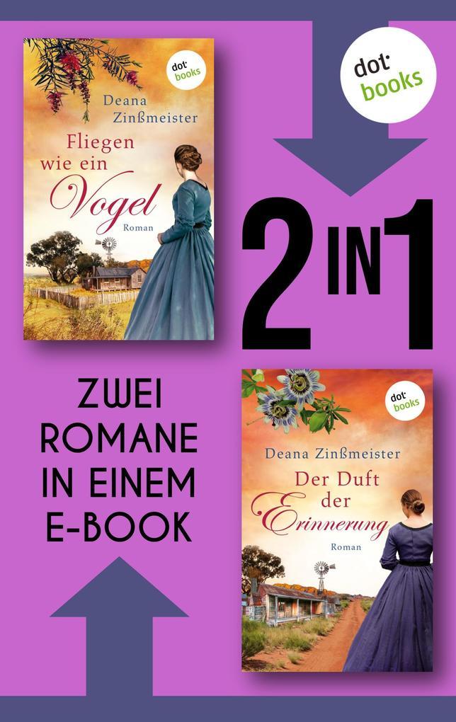 ebook Deana Zinßmeister: Fliegen wie ein Vogel & Der Duft der Erinnerung bei ebook.de