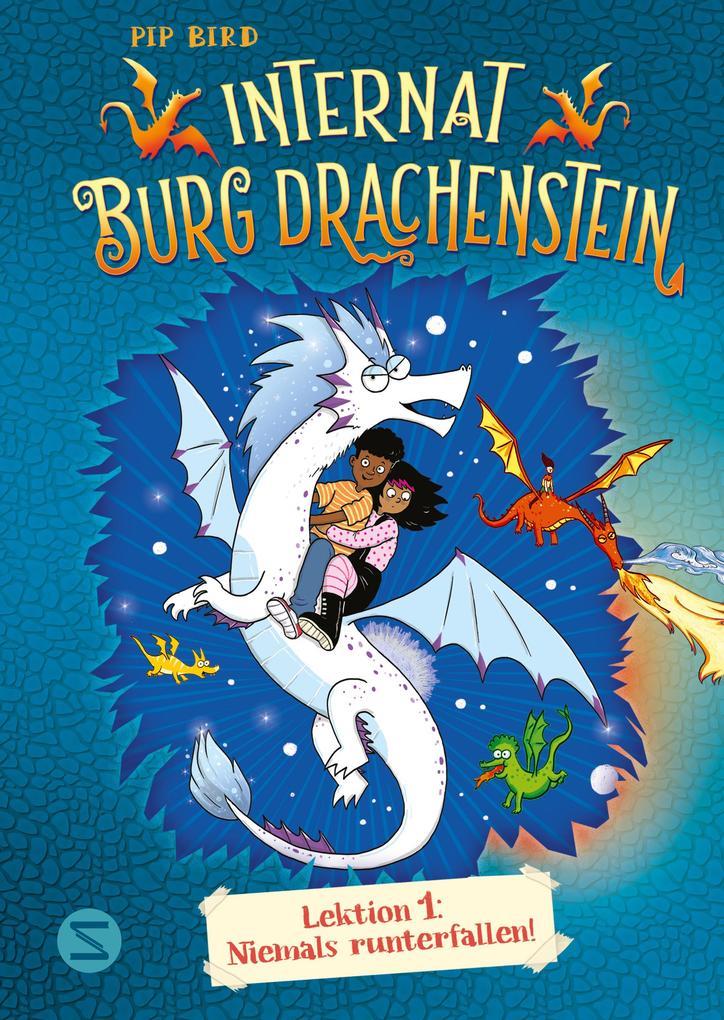 ebook Pip Bird: Internat Burg Drachenstein. Drachenreiten Lektion 1: Niemals runterfallen bei ebook.de